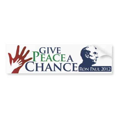 Give Peace a Chance Bumper Sticker by RonPaulStore