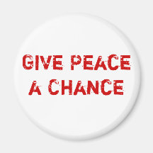 Give Peace a Chance Fridge Magnets