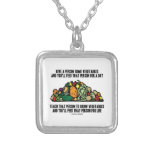 Give Person Some Vegetables Feed For A Day Saying Necklace