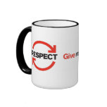 Give respect. Get respect mug