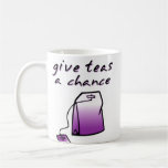 Give Teas A Chance Funny Mug Humour