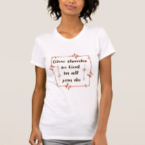 Give thanks to God Christian t-shirts