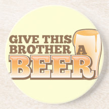 Give this brother a BEER! Coaster