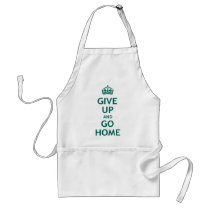 Give Up and Go Home Aprons