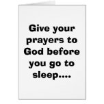 Give your prayers to God before you go to sleep... cards