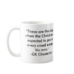 GK Chesterton Quote for Our Time mugs