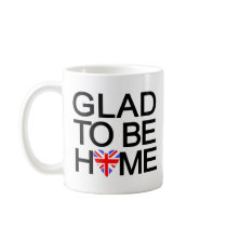 glad_to_be_home.UK Mugs