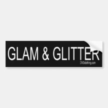 GLAM and GLITTER Bumper Stickers