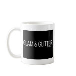 GLAM and GLITTER Coffee Mugs