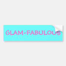 GLAM-FABULOUS BUMPER STICKERS