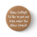 Glass Ceiling? Glass Carpet ! buttons