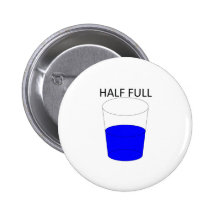 Glass Half Full Pinback Buttons