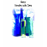 glass, handle with care t-shirts