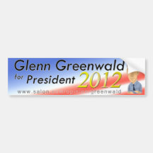 Glenn Greenwald for President 2012 Bumper Stickers