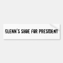 Glenn's Shoe for President Bumper Stickers