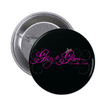 Glitz & Glam is who I am Pinback Button