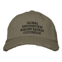 GLOBAL INSURRECTION AGAINST BANKER OCCUPATION EMBROIDERED BASEBALL CAPS