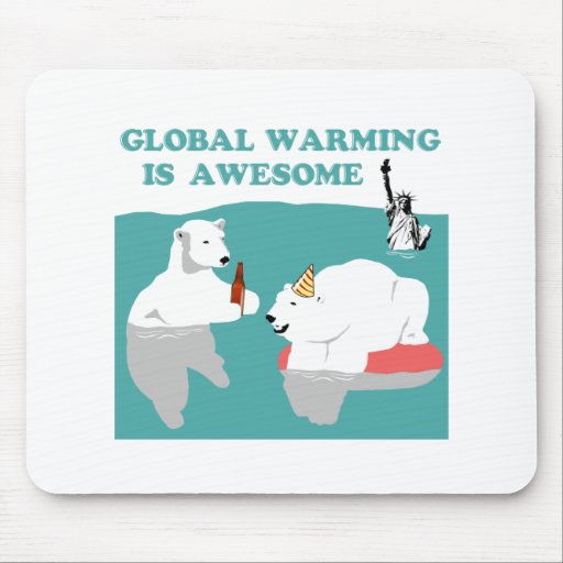 Global Warming Awesome Mousepads