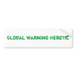 Global Warming Heretic Bumper Stickers