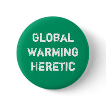 Global Warming Heretic Pinback Buttons