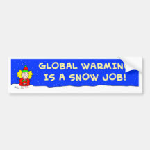 global warming is a snow job bumper sticker