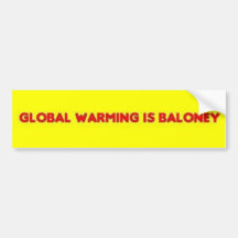Global Warming is Baloney Bumper Stickers