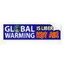 Global Warming is Liberal Hot Air Bumper Sticker