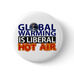 Global Warming is Liberal Hot Air Pinback Button