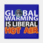 Global Warming is Liberal Hot Air Fridge Magnets