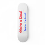 Gloire a Dieu!, skateboards