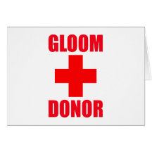 Gloom Donor Greeting Card