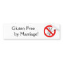 Gluten Free by Marriage! Bumper Sticker