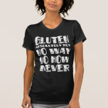 Gluten Free Celiac Designs No Way Tee Shirts
