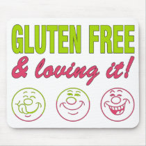 Gluten Free & Loving it! Gluten Allergy Celiac Mouse Pad
