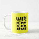 Gluten Free No Way No How Never Mugs
