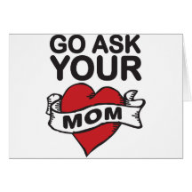 Go ask your mom greeting card