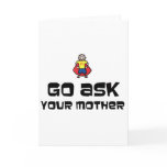 Go Ask Your Mother Greeting Card
