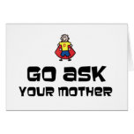 Go Ask Your Mother Greeting Card