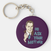 Go Ask Your Mother Keychain for Dad