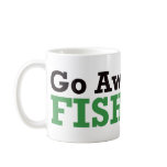 Go Away! I'm Fishing! - Green Coffee Mug