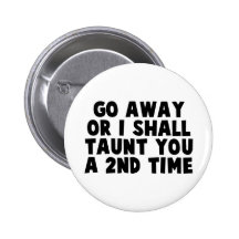 Go Away Taunt Pins
