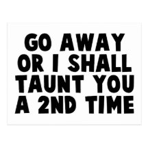 Go Away Taunt Post Cards