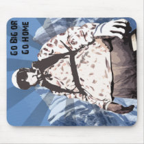 Go Big or Go Home Mousepad