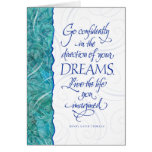 Go Confidently in the direction of your dreams... Greeting Cards