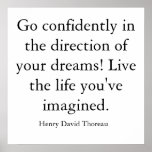 Go confidently in the direction of your dreams!... print