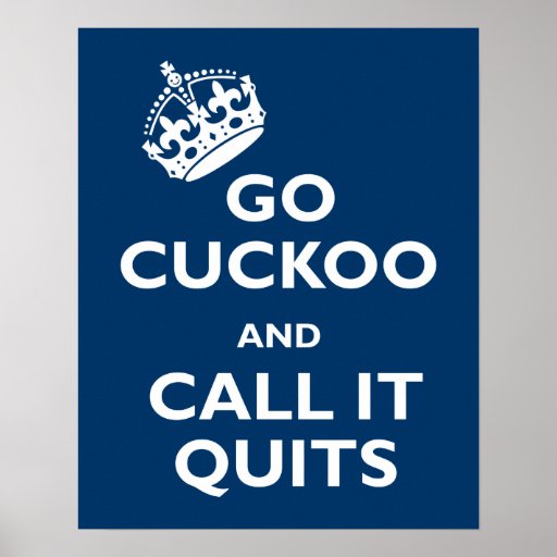 Go Cuckoo and Call it Quits Zazzle