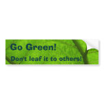 Go Green!, Don't leaf it to others! Bumper Stickers