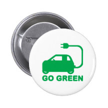 Go Green ~ Drive Electric Cars Pinback Button