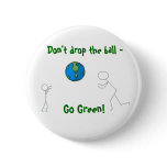 go green earth, Don't drop the ball - , Go Green! buttons