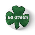 Go Green Go Irish Pinback Buttons